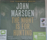 The Night is for Hunting - The Tomorrow Series Book 6 written by John Marsden performed by Suzi Dougherty on MP3 CD (Unabridged)